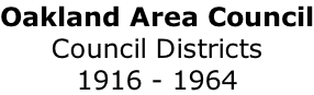 Oakland Area Council Council Districts 1916 - 1964